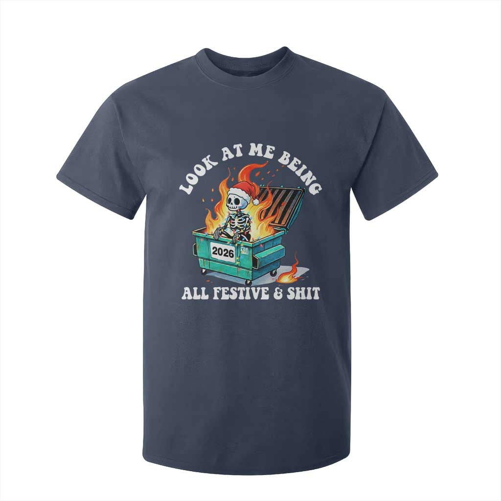 Funny Christmas Dumpster Fire Skeleton 2026 T Shirt For Kid Look At Me Being All Festive And Shit TS11 Navy Print Your Wear