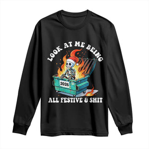 Funny Christmas Dumpster Fire Skeleton 2026 Long Sleeve Shirt Look At Me Being All Festive And Shit TS11 Black Print Your Wear