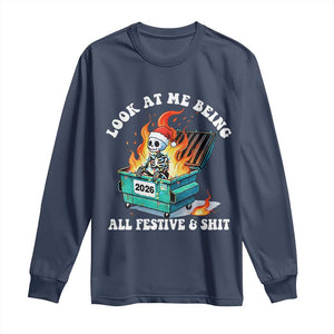 Funny Christmas Dumpster Fire Skeleton 2026 Long Sleeve Shirt Look At Me Being All Festive And Shit TS11 Navy Print Your Wear