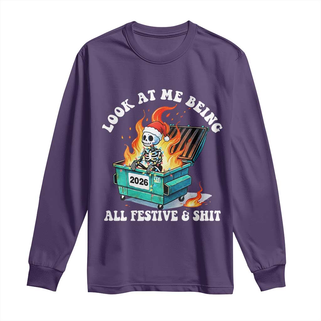 Funny Christmas Dumpster Fire Skeleton 2026 Long Sleeve Shirt Look At Me Being All Festive And Shit TS11 Purple Print Your Wear