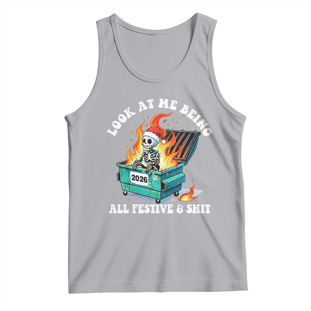 Funny Christmas Dumpster Fire Skeleton 2026 Tank Top Look At Me Being All Festive And Shit TS11 Athletic Heather Print Your Wear