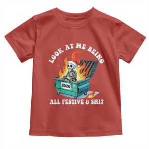 Funny Christmas Dumpster Fire Skeleton 2026 Toddler T Shirt Look At Me Being All Festive And Shit TS11 Red Print Your Wear