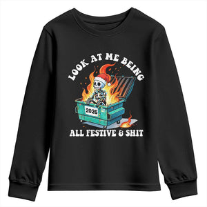Funny Christmas Dumpster Fire Skeleton 2026 Youth Sweatshirt Look At Me Being All Festive And Shit TS11 Black Print Your Wear