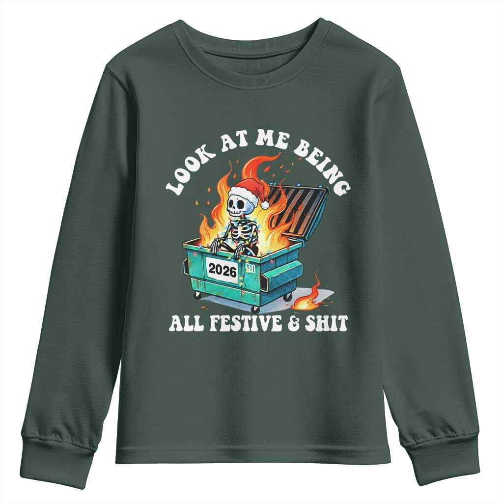 Funny Christmas Dumpster Fire Skeleton 2026 Youth Sweatshirt Look At Me Being All Festive And Shit TS11 Dark Forest Green Print Your Wear