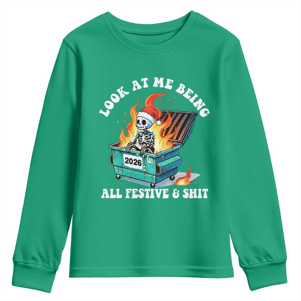 Funny Christmas Dumpster Fire Skeleton 2026 Youth Sweatshirt Look At Me Being All Festive And Shit TS11 Irish Green Print Your Wear