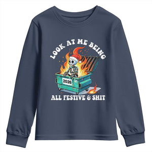 Funny Christmas Dumpster Fire Skeleton 2026 Youth Sweatshirt Look At Me Being All Festive And Shit TS11 Navy Print Your Wear