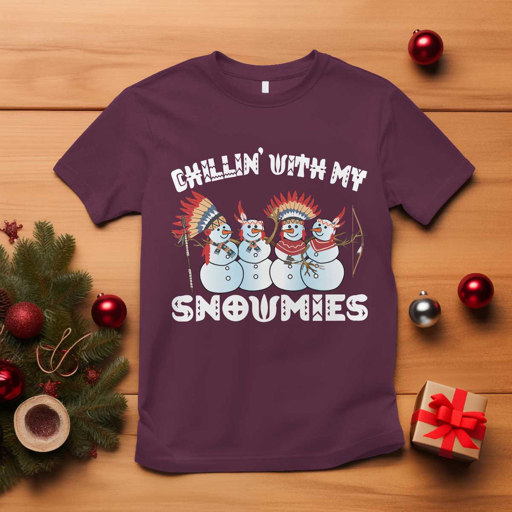 Funny Christmas Native American T Shirt Chillin' With My Snowmies Snowman Tribes TS11 Maroon Print Your Wear