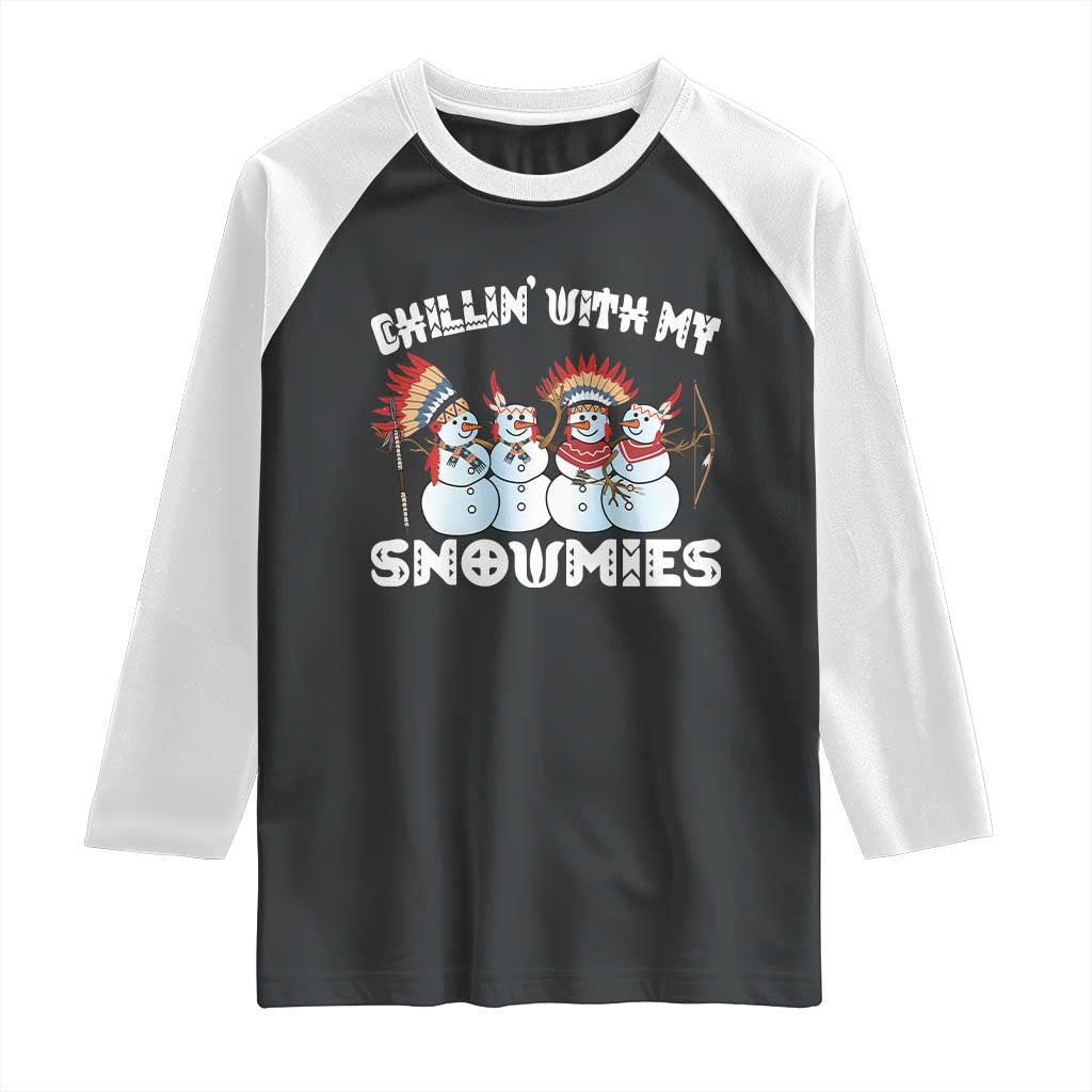 Funny Christmas Native American Raglan Shirt Chillin' With My Snowmies Snowman Tribes TS11 Black White Print Your Wear