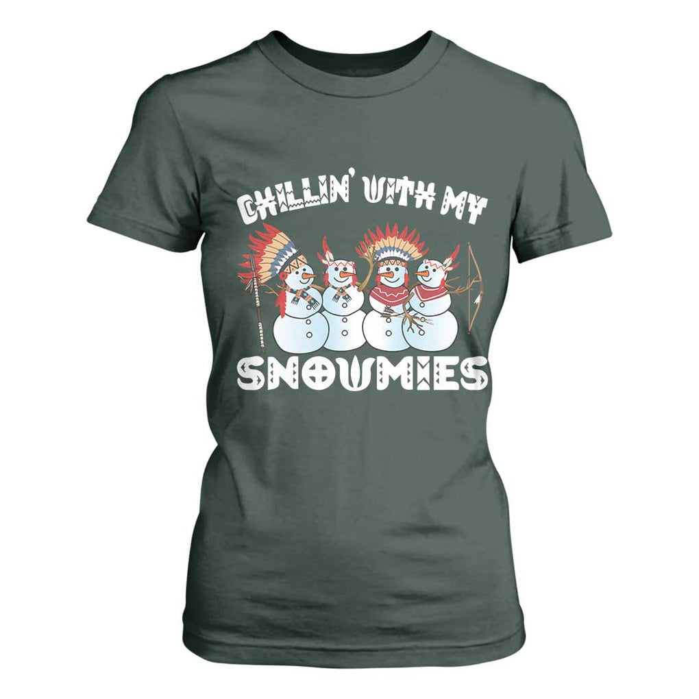 Funny Christmas Native American T Shirt For Women Chillin' With My Snowmies Snowman Tribes TS11 Dark Forest Green Print Your Wear
