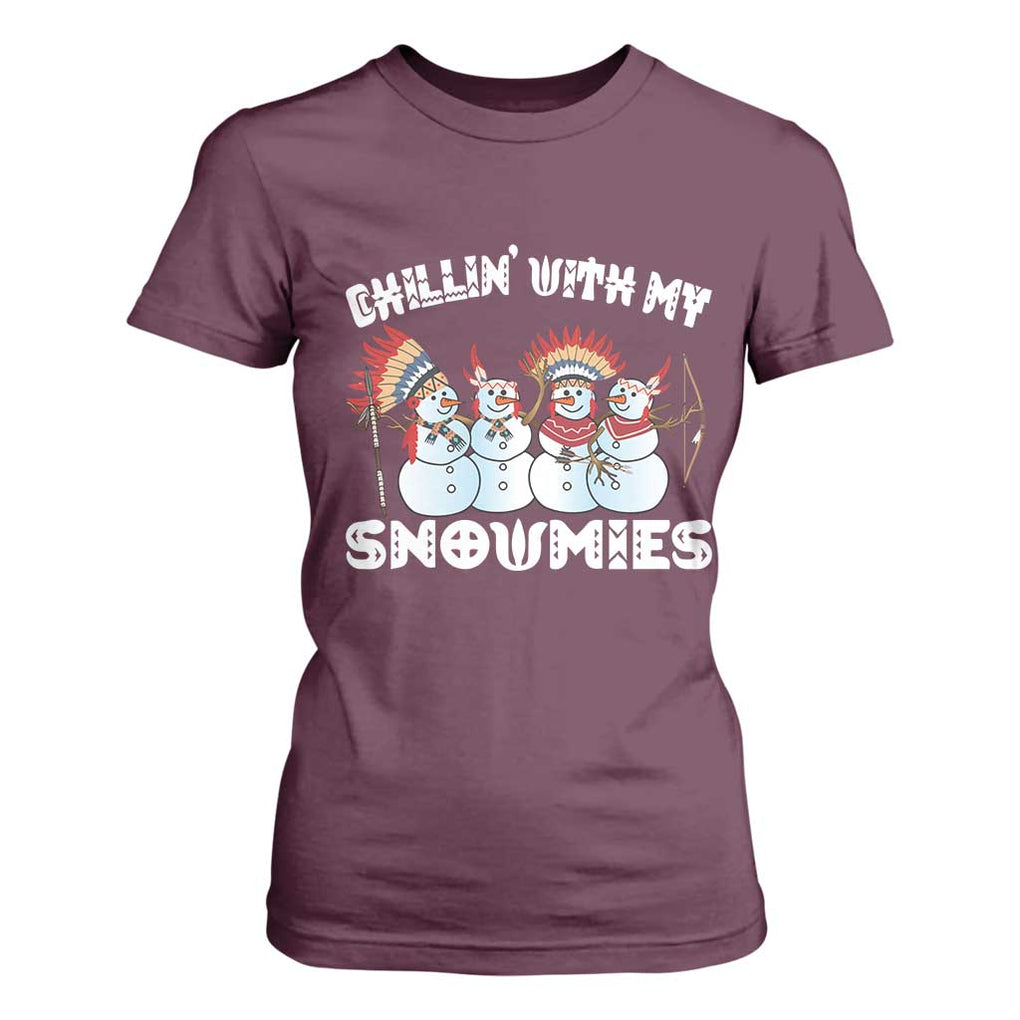 Funny Christmas Native American T Shirt For Women Chillin' With My Snowmies Snowman Tribes TS11 Maroon Print Your Wear