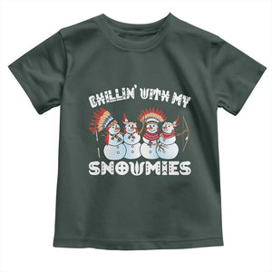 Funny Christmas Native American Toddler T Shirt Chillin' With My Snowmies Snowman Tribes TS11 Dark Forest Green Print Your Wear