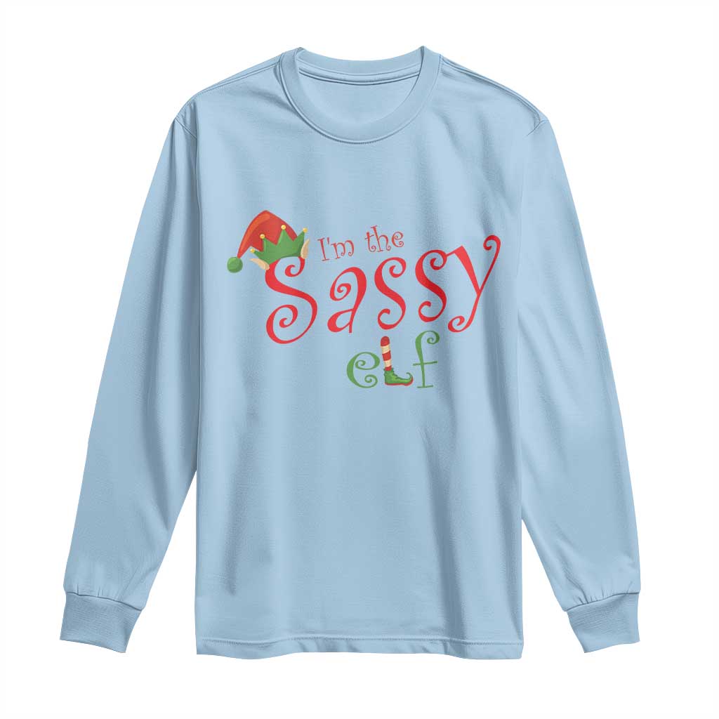 Funny Christmas Elf Long Sleeve Shirt I'm The Sassy Elf Family Matching TS11 Light Blue Print Your Wear