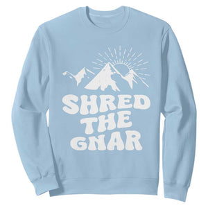Funny Shred The Gnar Sweatshirt Snowboarding Mountain Winter Sport TS11 Light Blue Print Your Wear
