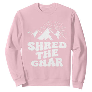 Funny Shred The Gnar Sweatshirt Snowboarding Mountain Winter Sport TS11 Light Pink Print Your Wear