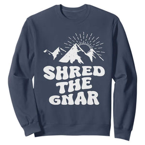 Funny Shred The Gnar Sweatshirt Snowboarding Mountain Winter Sport TS11 Navy Print Your Wear