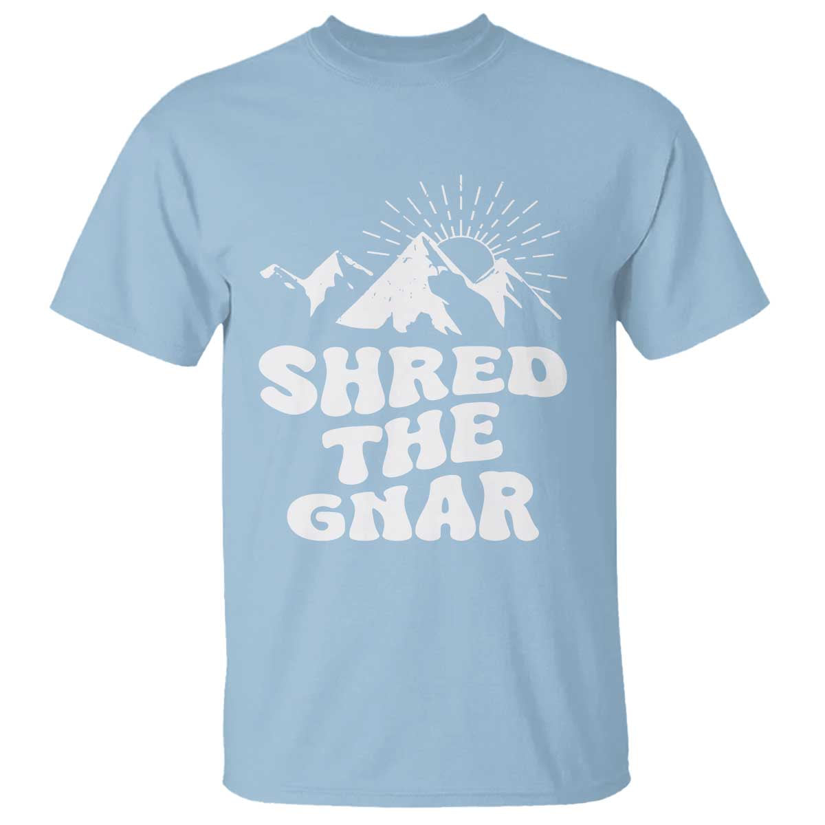 Funny Shred The Gnar T Shirt Snowboarding Mountain Winter Sport TS11 Light Blue Print Your Wear