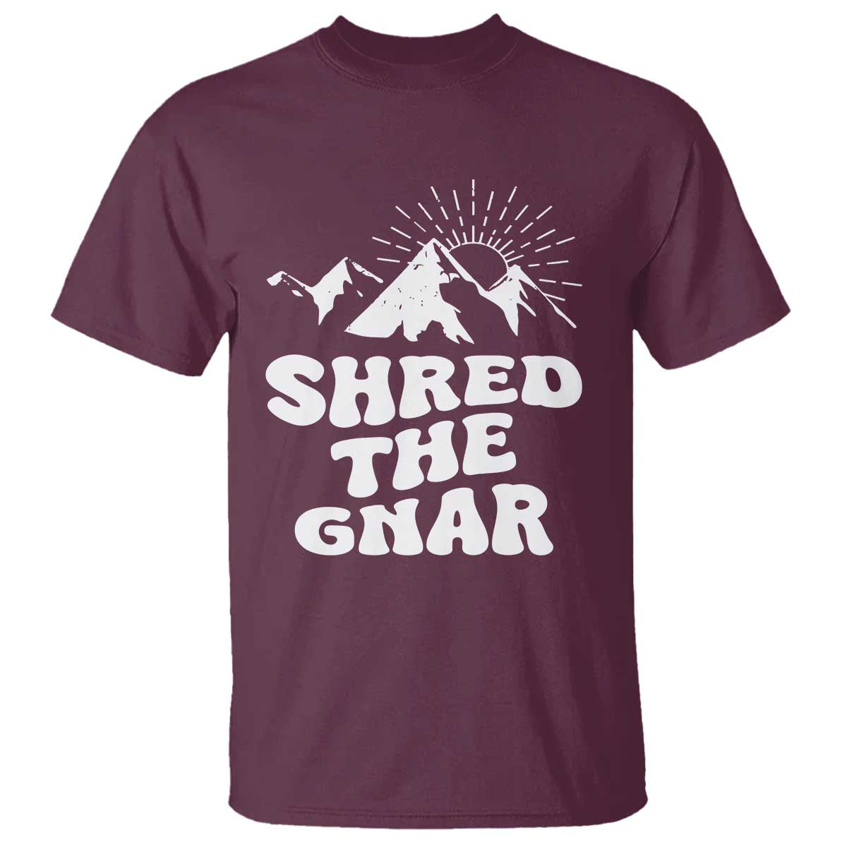 Funny Shred The Gnar T Shirt Snowboarding Mountain Winter Sport TS11 Maroon Print Your Wear