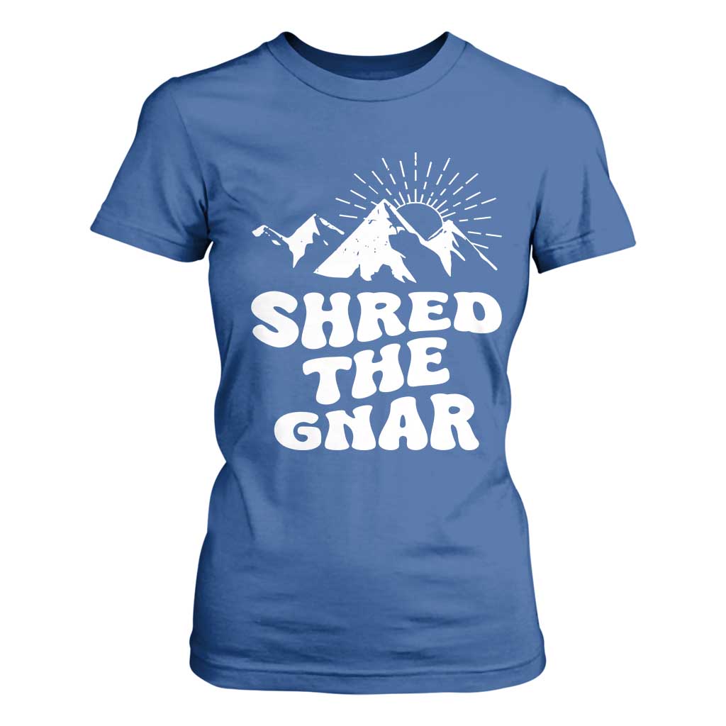 Funny Shred The Gnar T Shirt For Women Snowboarding Mountain Winter Sport TS11 Royal Blue Print Your Wear