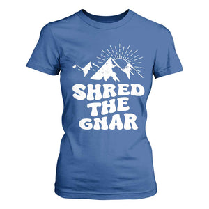 Funny Shred The Gnar T Shirt For Women Snowboarding Mountain Winter Sport TS11 Royal Blue Print Your Wear