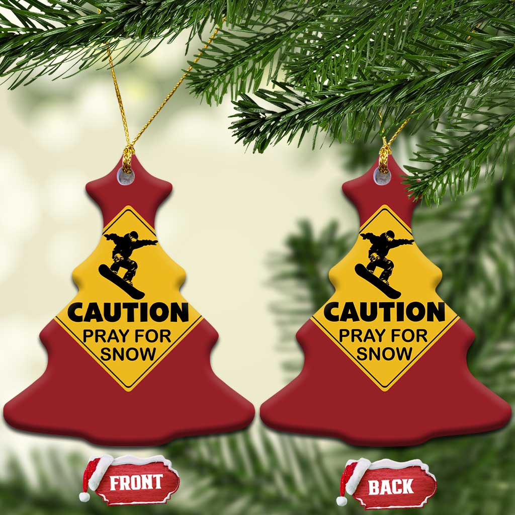 Funny Snowboarding Christmas Ornament Caution Pray For Snow Snowboard TS11 Christmas Tree Red Print Your Wear