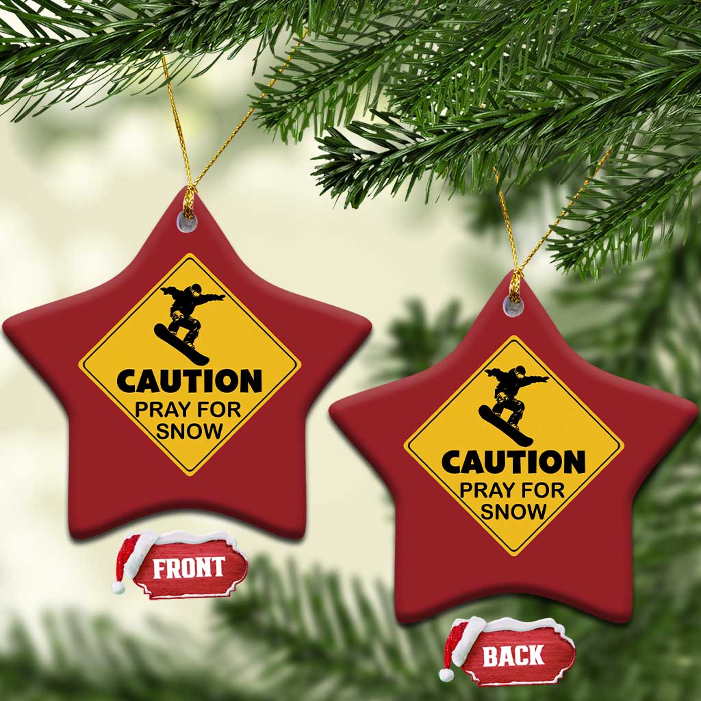 Funny Snowboarding Christmas Ornament Caution Pray For Snow Snowboard TS11 Star Red Print Your Wear