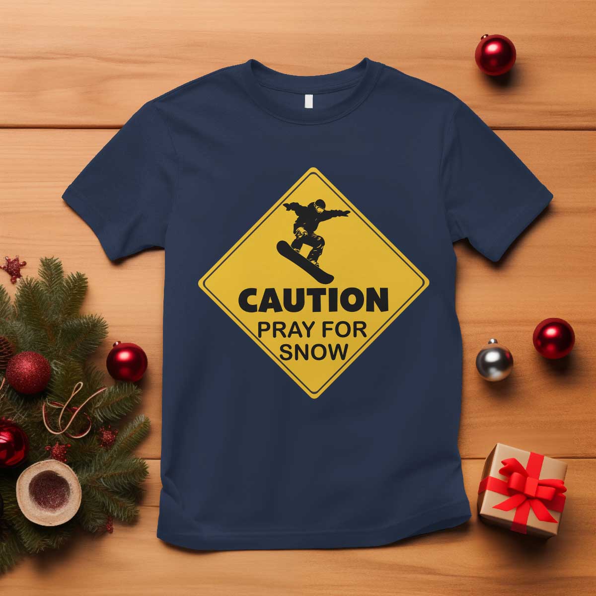 Funny Snowboarding T Shirt Caution Pray For Snow Snowboard TS11 Navy Print Your Wear