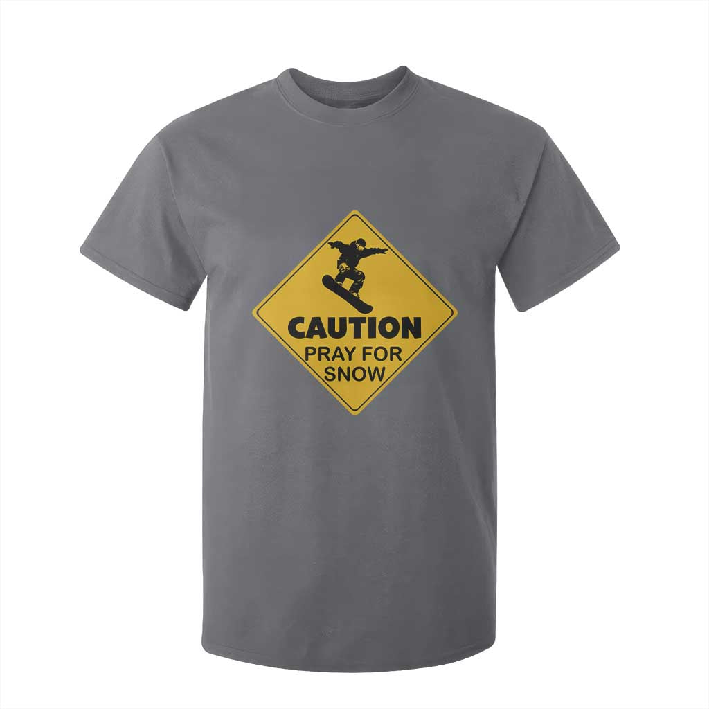 Funny Snowboarding T Shirt For Kid Caution Pray For Snow Snowboard TS11 Charcoal Print Your Wear
