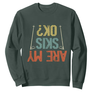 Funny Skiing Sweatshirt Are My Skis Ok Winter Sport Downhill Skier TS11 Dark Forest Green Print Your Wear