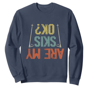 Funny Skiing Sweatshirt Are My Skis Ok Winter Sport Downhill Skier TS11 Navy Print Your Wear