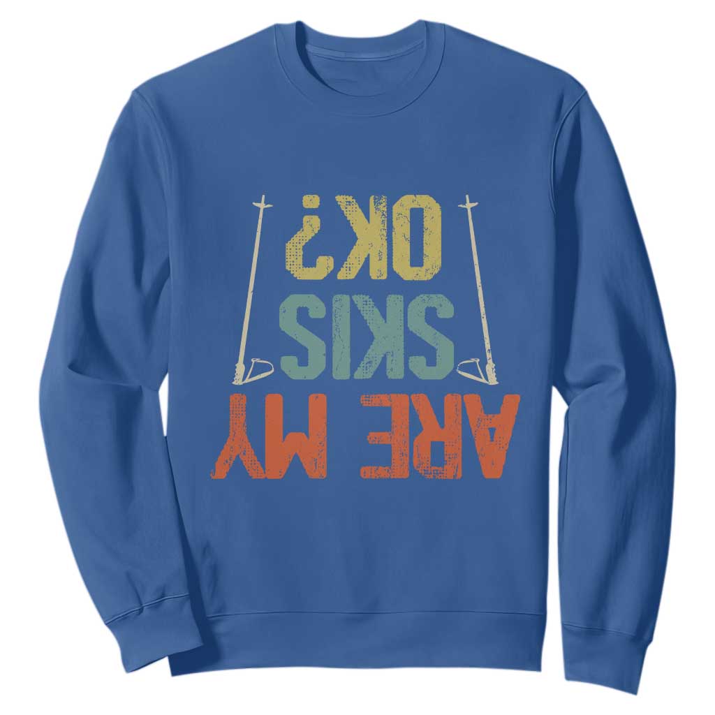 Funny Skiing Sweatshirt Are My Skis Ok Winter Sport Downhill Skier TS11 Royal Blue Print Your Wear