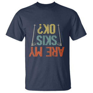 Funny Skiing T Shirt Are My Skis Ok Winter Sport Downhill Skier TS11 Navy Print Your Wear