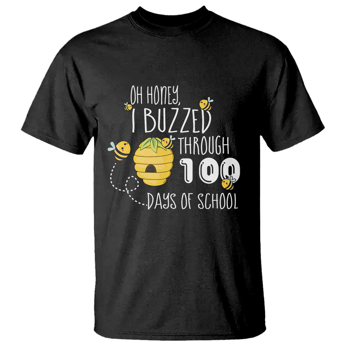 Funny 100th Day Of School Bee T Shirt Oh Honey I Buzzed Through 100 Days Of School TS11 Black Print Your Wear