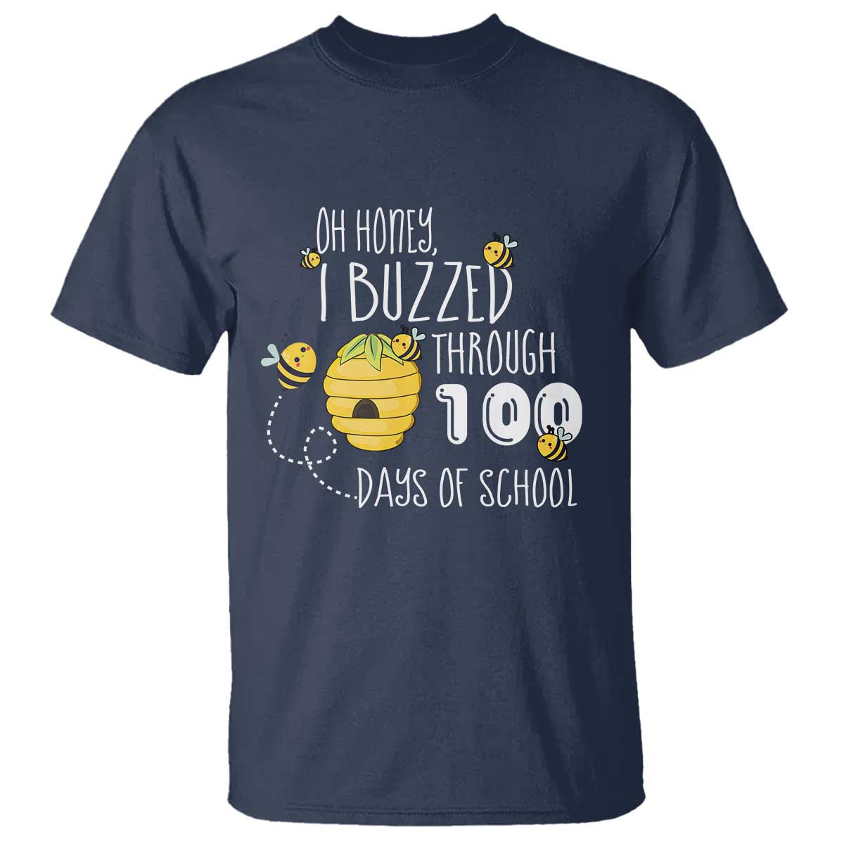 Funny 100th Day Of School Bee T Shirt Oh Honey I Buzzed Through 100 Days Of School TS11 Navy Print Your Wear