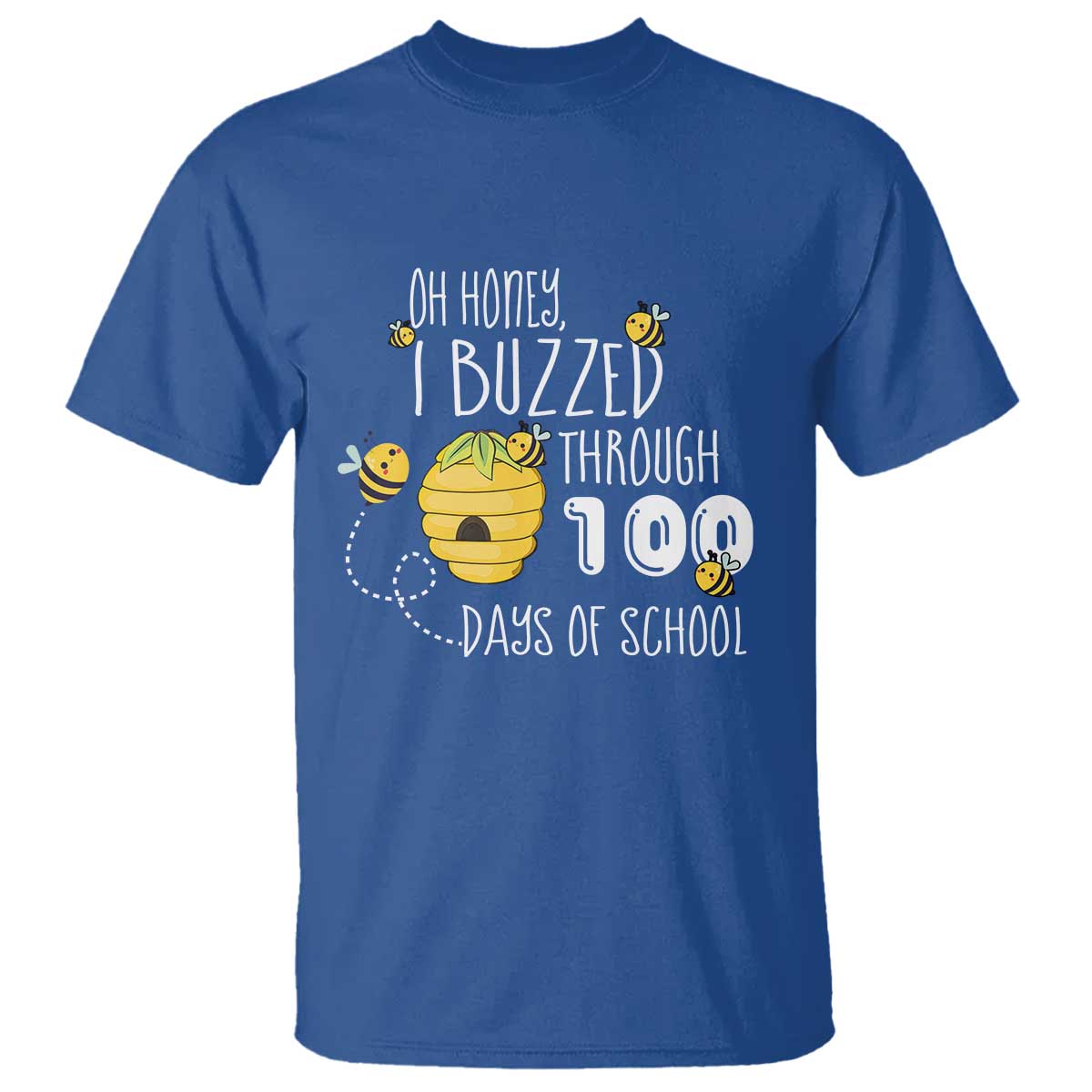Funny 100th Day Of School Bee T Shirt Oh Honey I Buzzed Through 100 Days Of School TS11 Royal Blue Print Your Wear