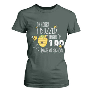 Funny 100th Day Of School Bee T Shirt For Women Oh Honey I Buzzed Through 100 Days Of School TS11 Dark Forest Green Print Your Wear