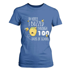 Funny 100th Day Of School Bee T Shirt For Women Oh Honey I Buzzed Through 100 Days Of School TS11 Royal Blue Print Your Wear