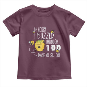 Funny 100th Day Of School Bee Toddler T Shirt Oh Honey I Buzzed Through 100 Days Of School TS11 Maroon Print Your Wear