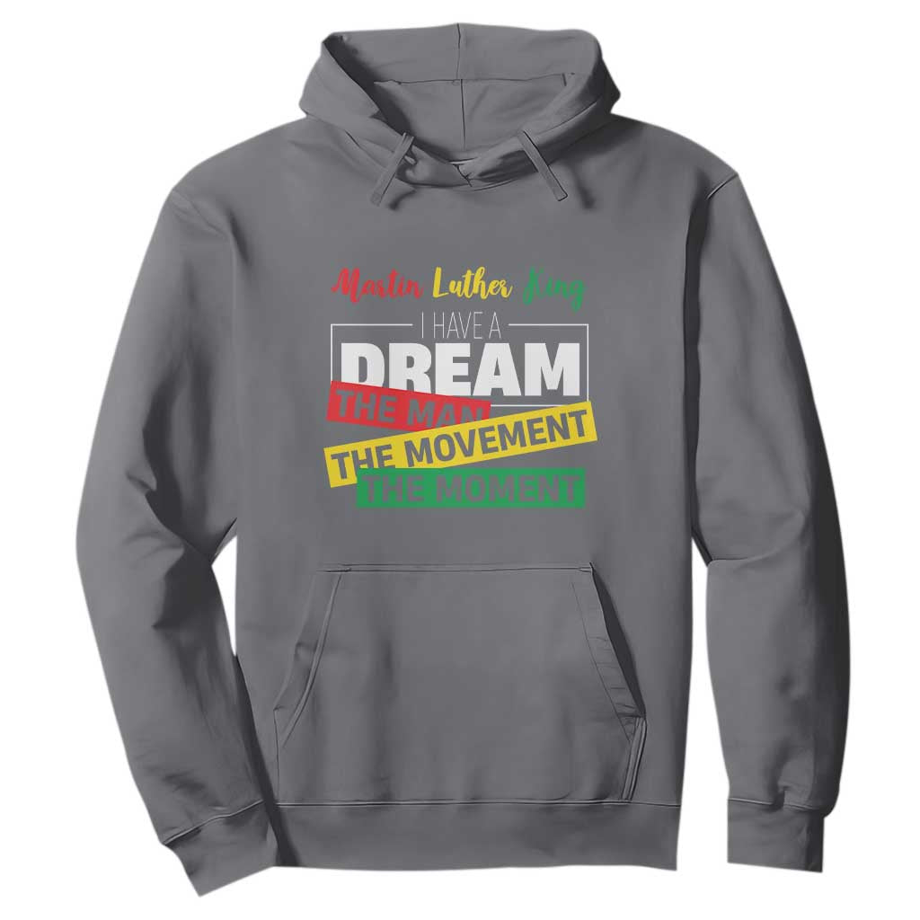 MLK Day I Have A Dream Hoodie Martin Luther King The Man Movement Moment Black History Month TS11 Charcoal Print Your Wear