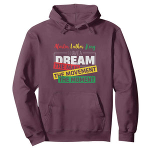 MLK Day I Have A Dream Hoodie Martin Luther King The Man Movement Moment Black History Month TS11 Maroon Print Your Wear