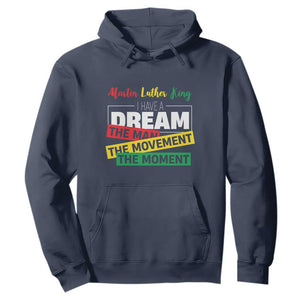 MLK Day I Have A Dream Hoodie Martin Luther King The Man Movement Moment Black History Month TS11 Navy Print Your Wear