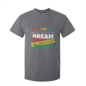 MLK Day I Have A Dream T Shirt For Kid Martin Luther King The Man Movement Moment Black History Month TS11 Charcoal Print Your Wear