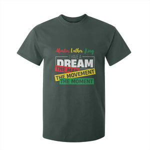MLK Day I Have A Dream T Shirt For Kid Martin Luther King The Man Movement Moment Black History Month TS11 Dark Forest Green Print Your Wear