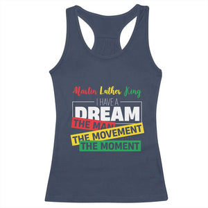 MLK Day I Have A Dream Racerback Tank Top Martin Luther King The Man Movement Moment Black History Month TS11 Navy Print Your Wear