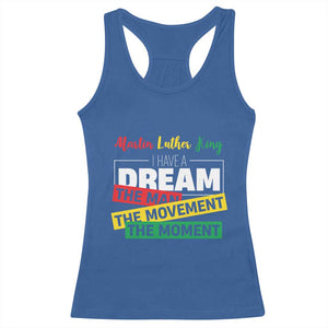 MLK Day I Have A Dream Racerback Tank Top Martin Luther King The Man Movement Moment Black History Month TS11 Royal Blue Print Your Wear