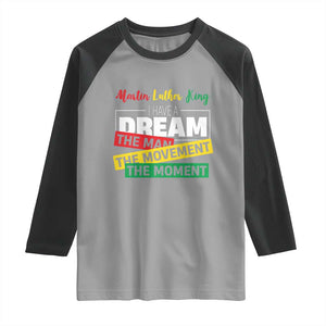 MLK Day I Have A Dream Raglan Shirt Martin Luther King The Man Movement Moment Black History Month TS11 Sport Gray Black Print Your Wear