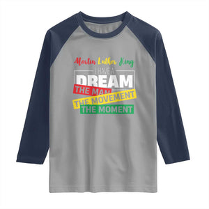 MLK Day I Have A Dream Raglan Shirt Martin Luther King The Man Movement Moment Black History Month TS11 Sport Gray Navy Print Your Wear