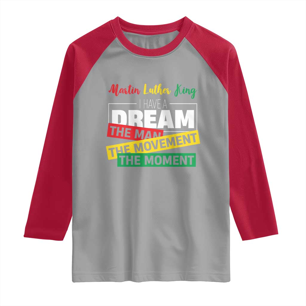 MLK Day I Have A Dream Raglan Shirt Martin Luther King The Man Movement Moment Black History Month TS11 Sport Gray Red Print Your Wear