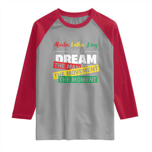 MLK Day I Have A Dream Raglan Shirt Martin Luther King The Man Movement Moment Black History Month TS11 Sport Gray Red Print Your Wear