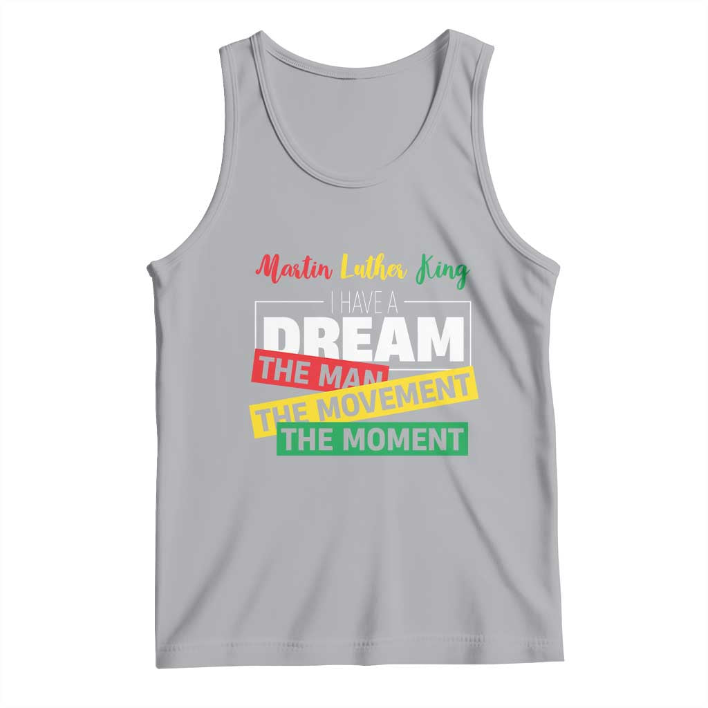 MLK Day I Have A Dream Tank Top Martin Luther King The Man Movement Moment Black History Month TS11 Athletic Heather Print Your Wear