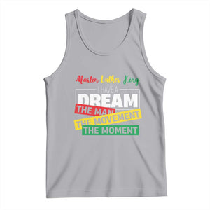 MLK Day I Have A Dream Tank Top Martin Luther King The Man Movement Moment Black History Month TS11 Athletic Heather Print Your Wear